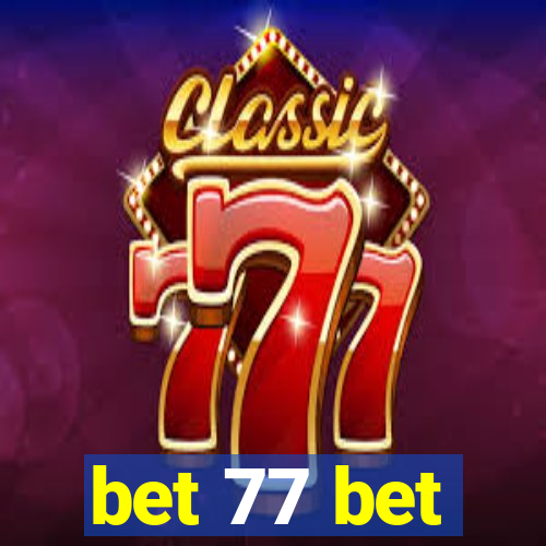 bet 77 bet